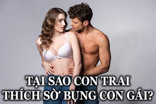 Tại sao con trai thích sờ bụng con gái